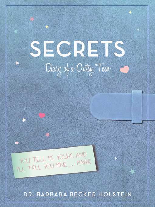Title details for Secrets: Diary of a Gutsy Teen by Barbara Becker Holstein - Available